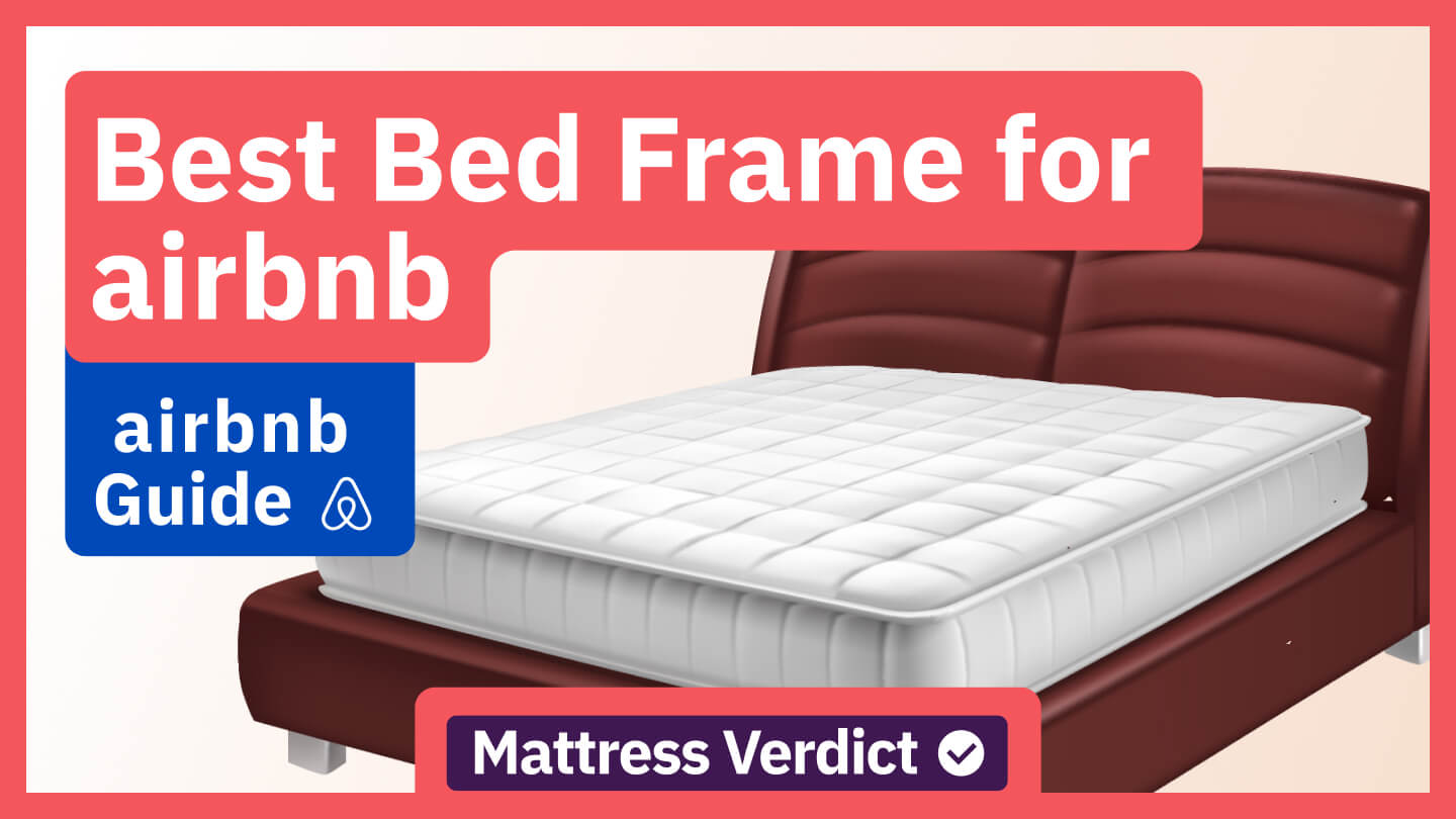 The Best Bed Frame Selections for Your Airbnb [Hosts' Choice]